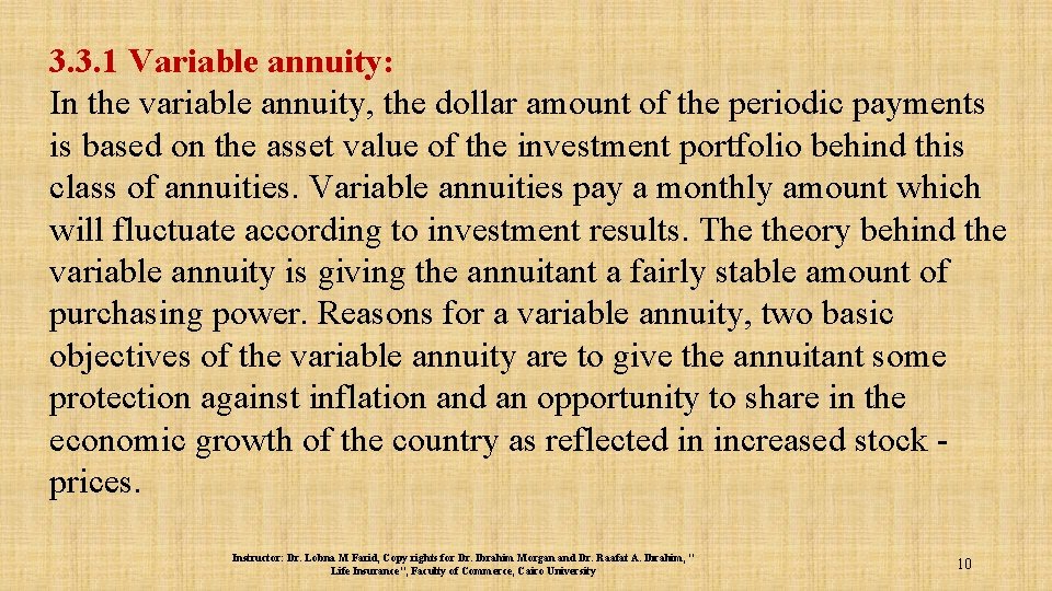 3. 3. 1 Variable annuity: In the variable annuity, the dollar amount of the
