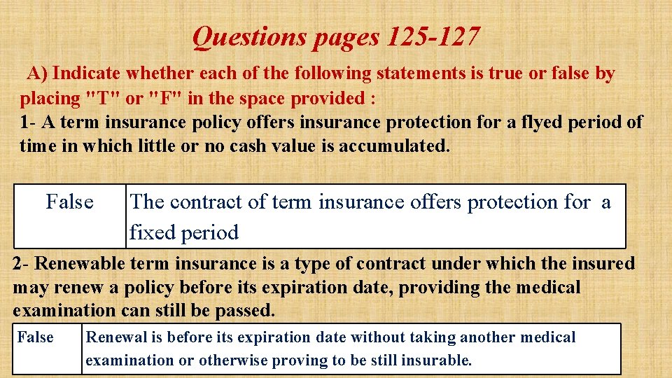 Questions pages 125 -127 A) Indicate whether each of the following statements is true