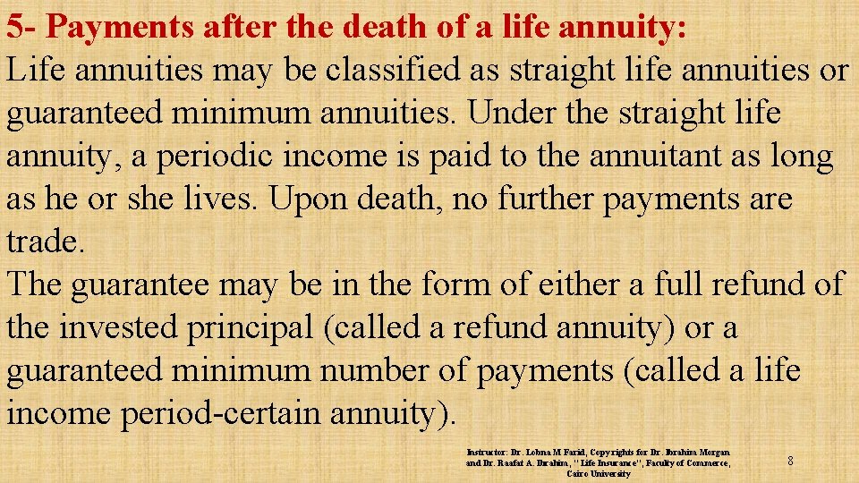 5 - Payments after the death of a life annuity: Life annuities may be