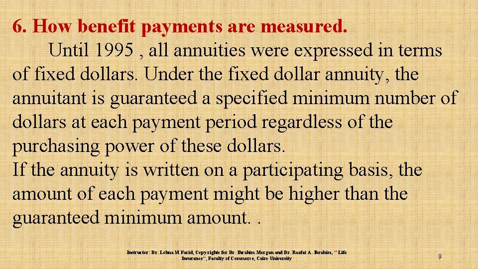 6. How benefit payments are measured. Until 1995 , all annuities were expressed in