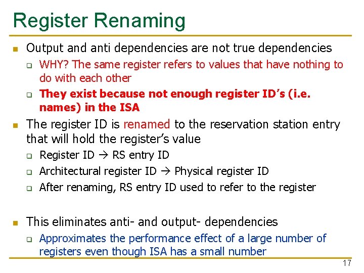 Register Renaming n Output and anti dependencies are not true dependencies q q n