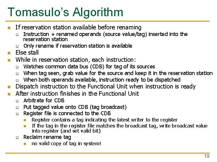 Tomasulo’s Algorithm n If reservation station available before renaming q q n n Else