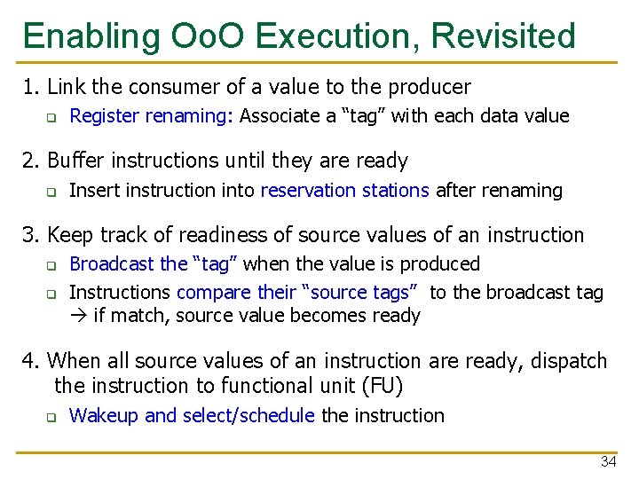 Enabling Oo. O Execution, Revisited 1. Link the consumer of a value to the