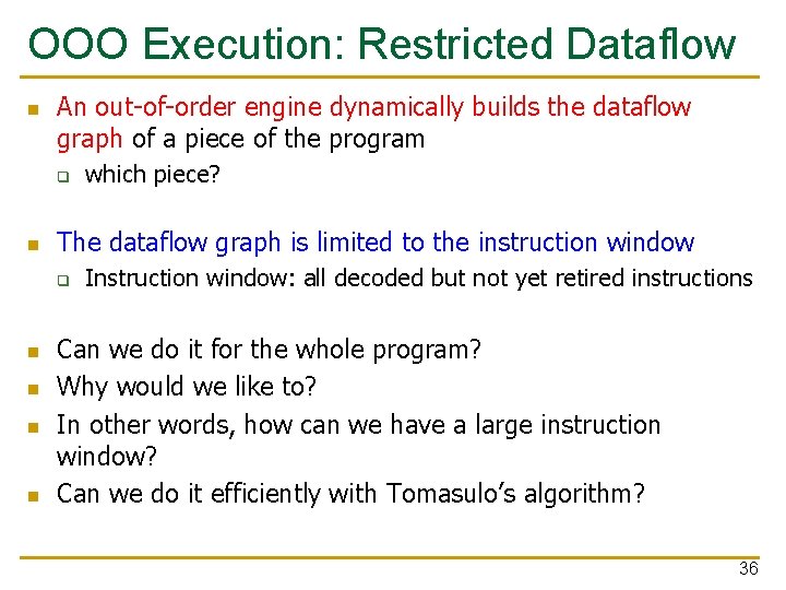 OOO Execution: Restricted Dataflow n An out-of-order engine dynamically builds the dataflow graph of