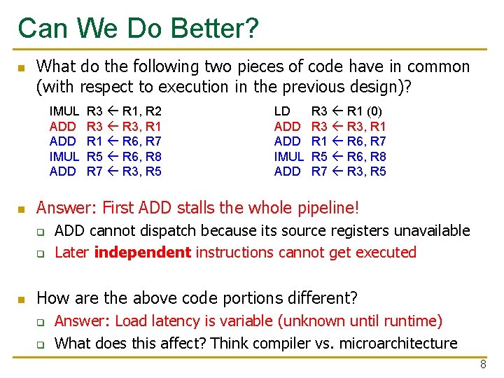 Can We Do Better? n What do the following two pieces of code have