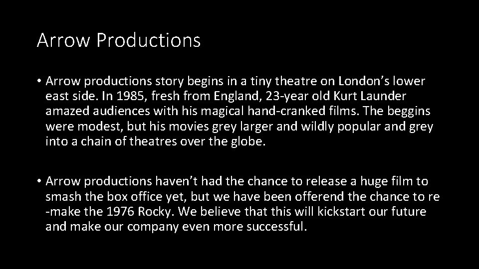 Arrow Productions • Arrow productions story begins in a tiny theatre on London’s lower Arrow Productions • Arrow productions story begins in a tiny theatre on London’s lower