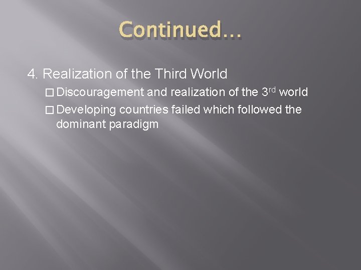 Continued… 4. Realization of the Third World � Discouragement and realization of the 3