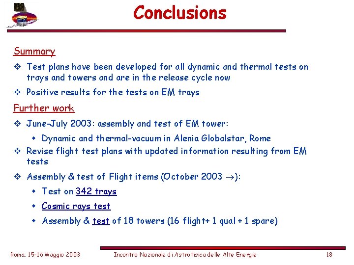 Conclusions Summary v Test plans have been developed for all dynamic and thermal tests