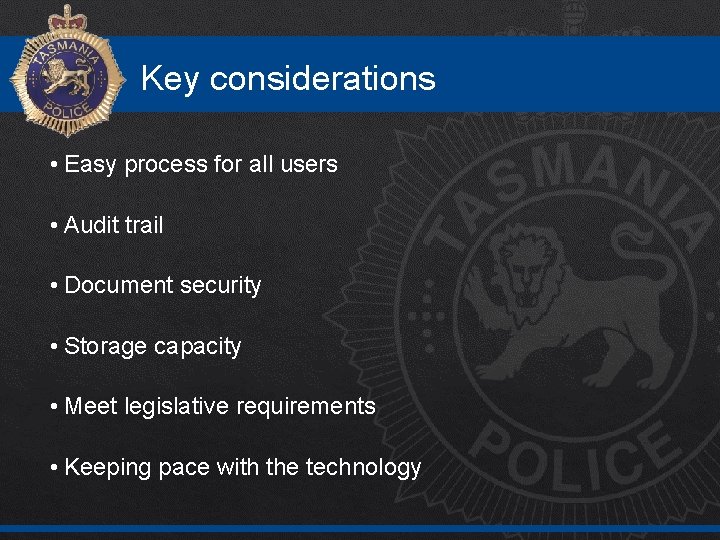 Key considerations • Easy process for all users • Audit trail • Document security