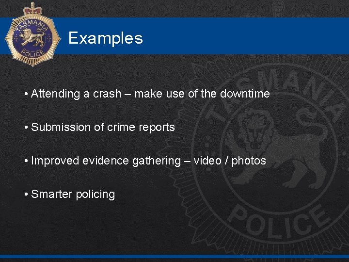 Examples • Attending a crash – make use of the downtime • Submission of