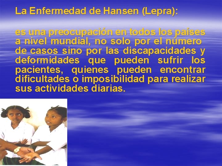 La Enfermedad de Hansen (Lepra): es una preocupación en todos los países a nivel La Enfermedad de Hansen (Lepra): es una preocupación en todos los países a nivel
