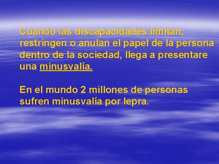 Cuando las discapacidades limitan, restringen o anulan el papel de la persona dentro de Cuando las discapacidades limitan, restringen o anulan el papel de la persona dentro de