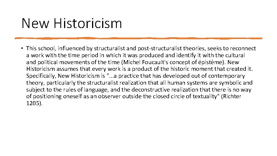 New Historicism • This school, influenced by structuralist and post-structuralist theories, seeks to reconnect