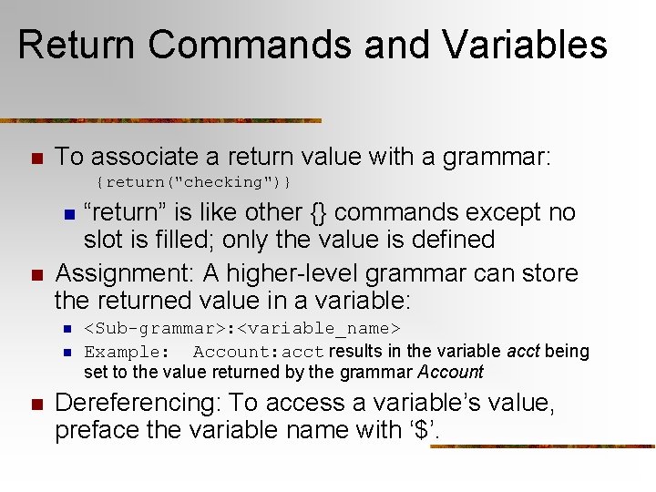 Return Commands and Variables n To associate a return value with a grammar: {return("checking")}