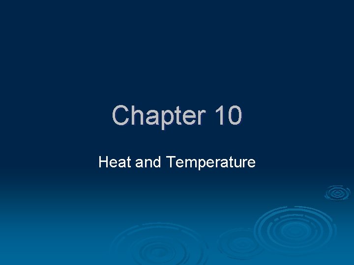 Chapter 10 Heat and Temperature 