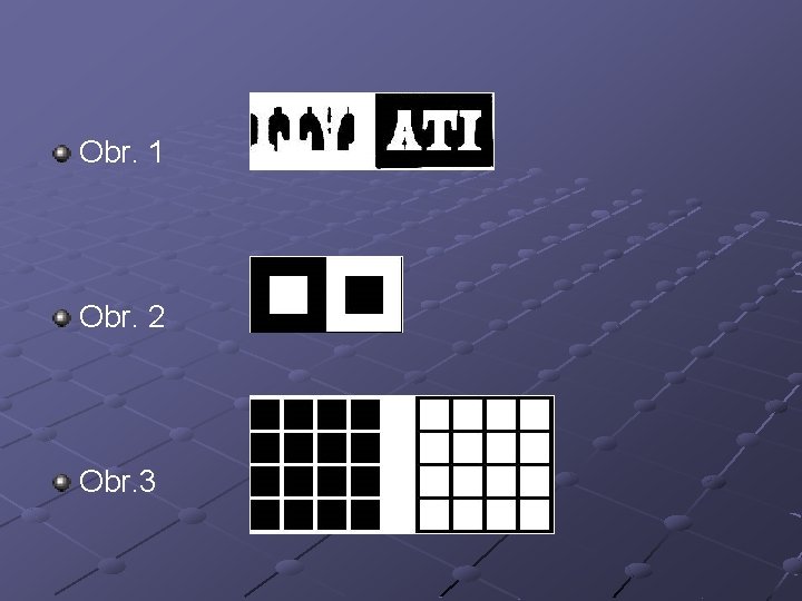 Obr. 1 Obr. 2 Obr. 3 