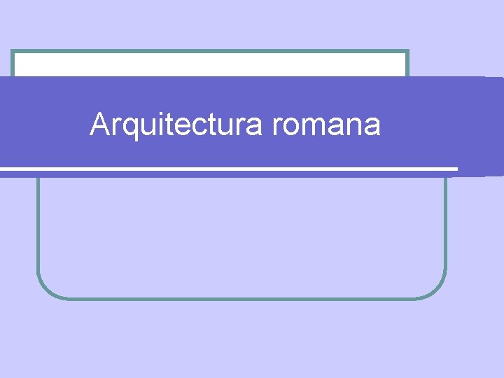 Arquitectura romana 