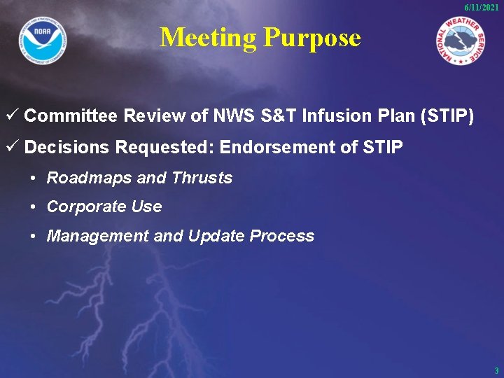 6/11/2021 Meeting Purpose ü Committee Review of NWS S&T Infusion Plan (STIP) ü Decisions