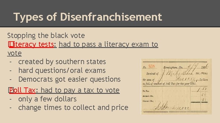 Types of Disenfranchisement Stopping the black vote � Literacy tests: had to pass a