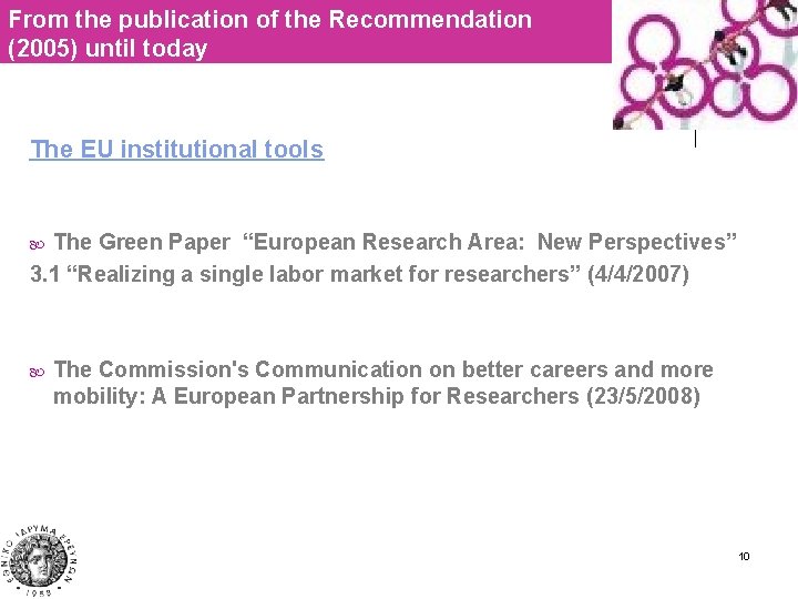 From the publication of the Recommendation (2005) until today The EU institutional tools The