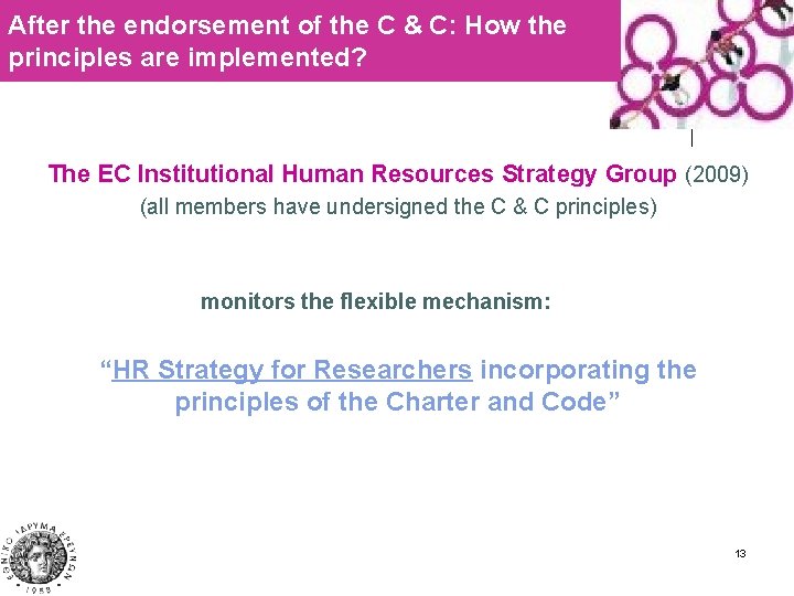 After the endorsement of the C & C: How the principles are implemented? The