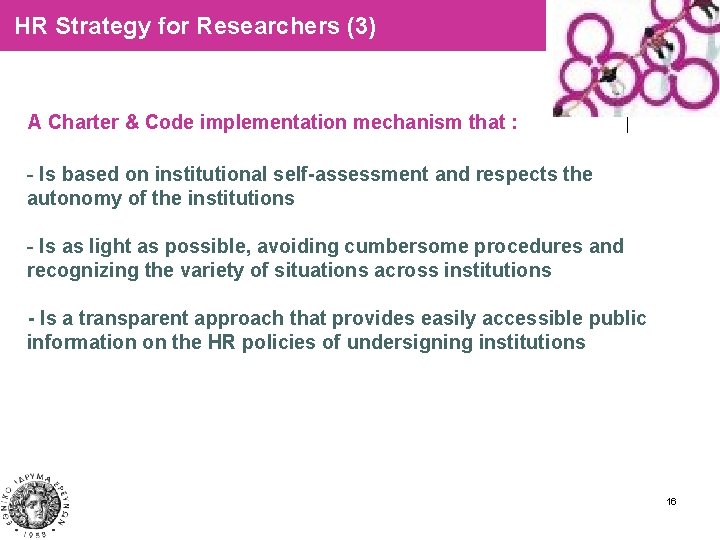 HR Strategy for Researchers (3) A Charter & Code implementation mechanism that : -