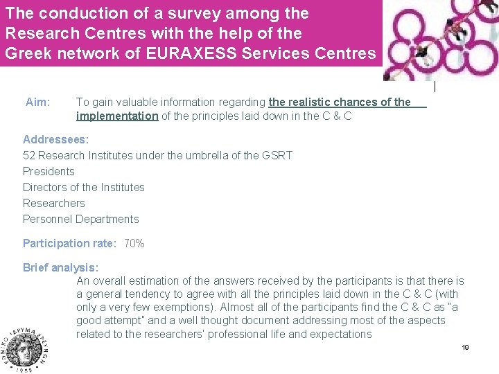 The conduction of a survey among the Research Centres with the help of the