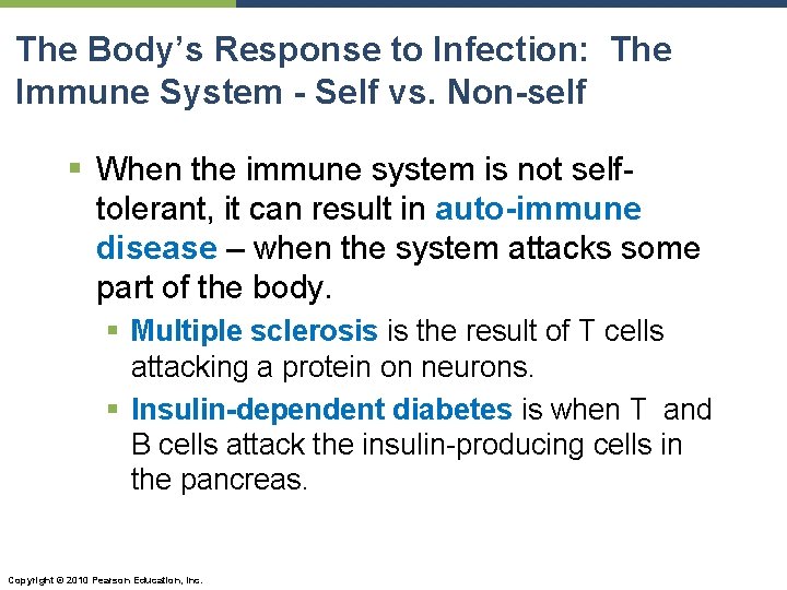 The Body’s Response to Infection: The Immune System - Self vs. Non-self § When