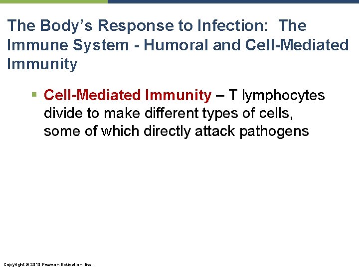 The Body’s Response to Infection: The Immune System - Humoral and Cell-Mediated Immunity §