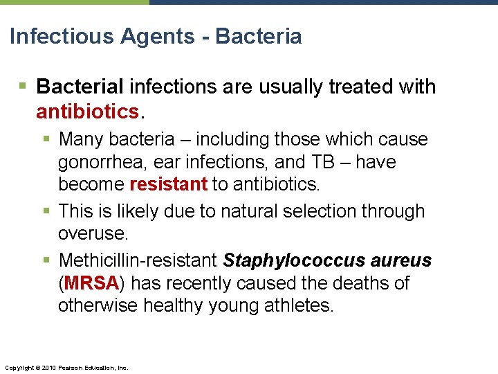 Infectious Agents - Bacteria § Bacterial infections are usually treated with antibiotics. § Many