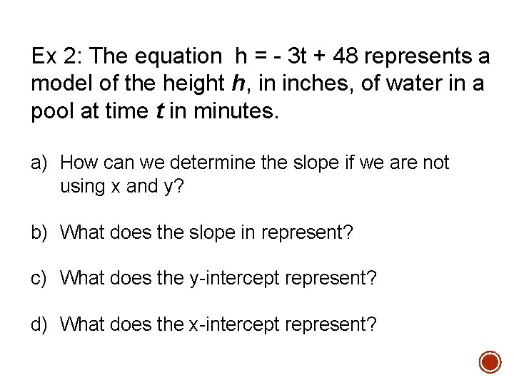 Ex 2: The equation h = - 3 t + 48 represents a model