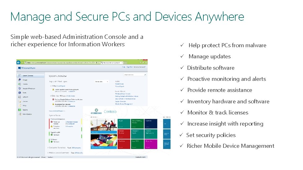 Manage and Secure PCs and Devices Anywhere Simple web-based Administration Console and a richer