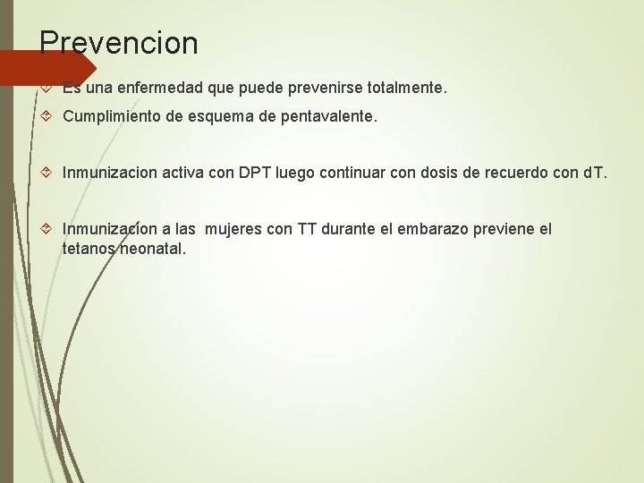 Prevencion Es una enfermedad que puede prevenirse totalmente. Cumplimiento de esquema de pentavalente. Inmunizacion