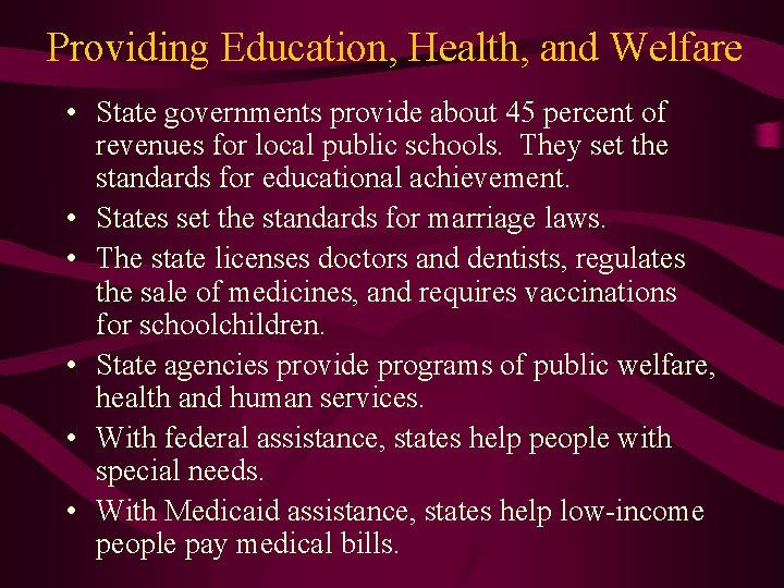 Providing Education, Health, and Welfare • State governments provide about 45 percent of revenues