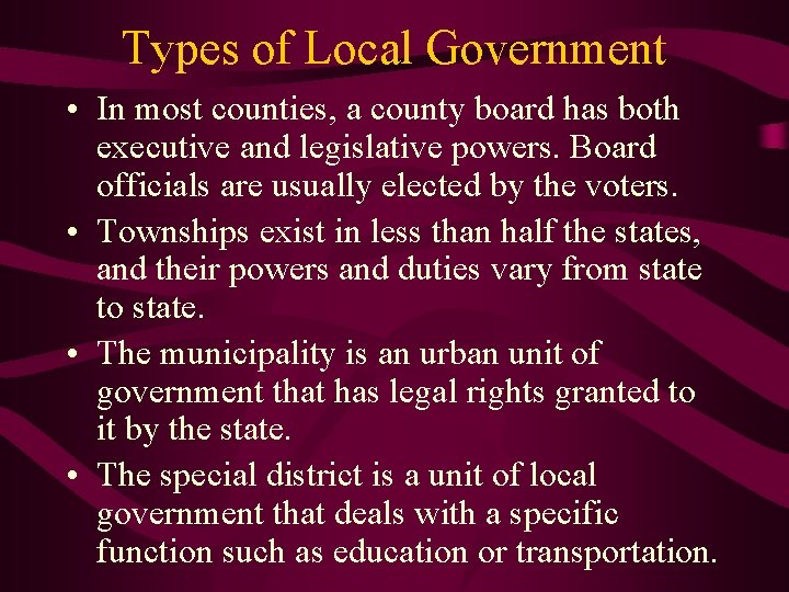 Types of Local Government • In most counties, a county board has both executive