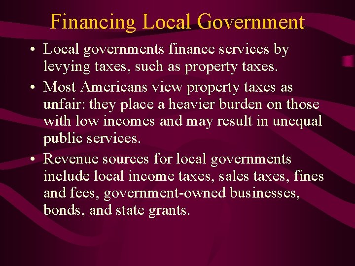 Financing Local Government • Local governments finance services by levying taxes, such as property