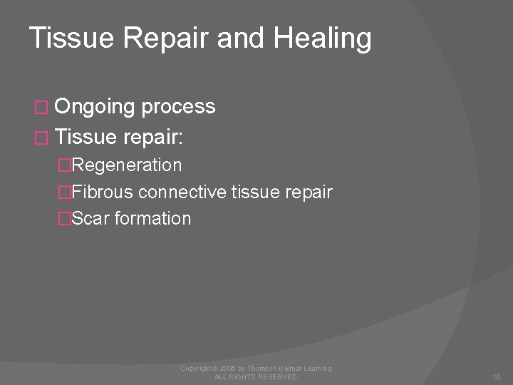 Tissue Repair and Healing � Ongoing process � Tissue repair: �Regeneration �Fibrous connective tissue