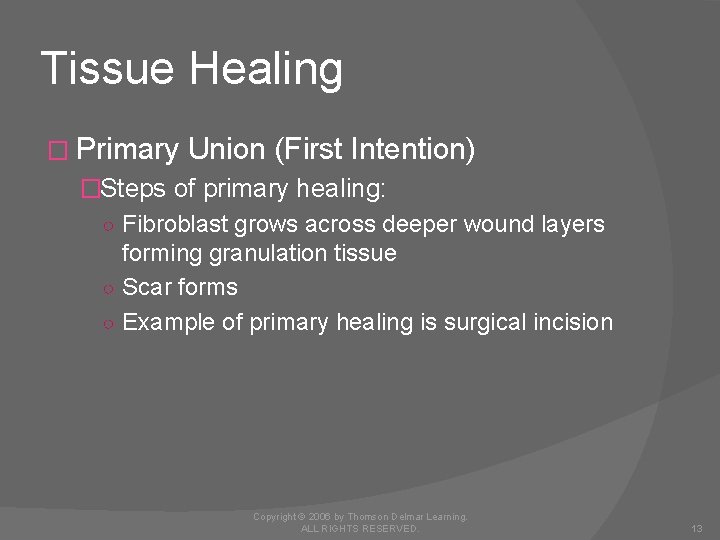 Tissue Healing � Primary Union (First Intention) �Steps of primary healing: ○ Fibroblast grows
