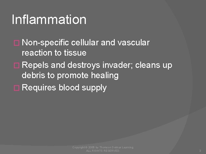 Inflammation � Non-specific cellular and vascular reaction to tissue � Repels and destroys invader;