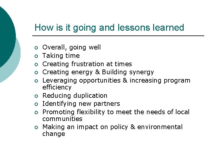 How is it going and lessons learned ¡ ¡ ¡ ¡ ¡ Overall, going