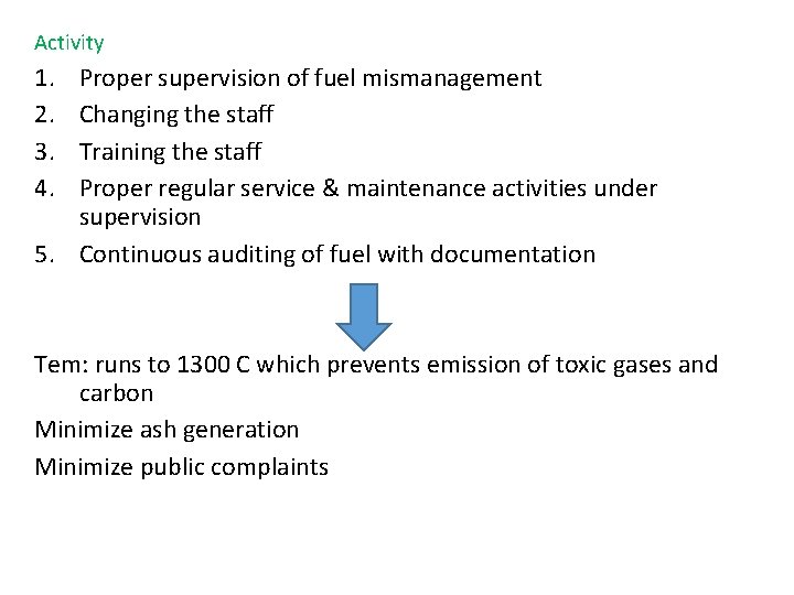 Activity 1. 2. 3. 4. Proper supervision of fuel mismanagement Changing the staff Training