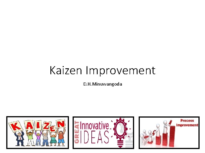 Kaizen Improvement D. H. Minuwangoda Directorate of Healthcare Quality & Safety - Version 6