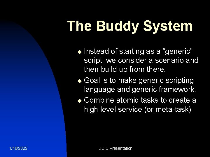 The Buddy System Instead of starting as a “generic” script, we consider a scenario