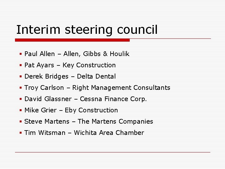 Interim steering council § Paul Allen – Allen, Gibbs & Houlik § Pat Ayars