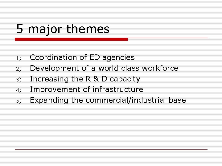 5 major themes 1) 2) 3) 4) 5) Coordination of ED agencies Development of
