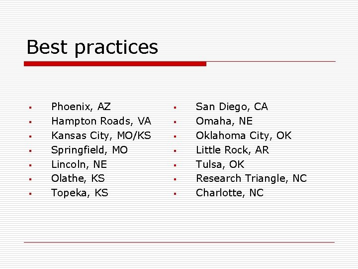 Best practices § § § § Phoenix, AZ Hampton Roads, VA Kansas City, MO/KS