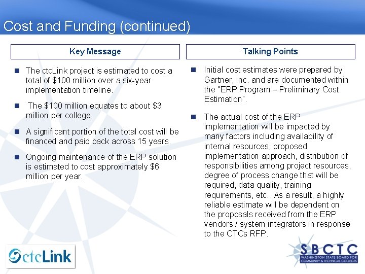 Cost and Funding (continued) Key Message The ctc. Link project is estimated to cost