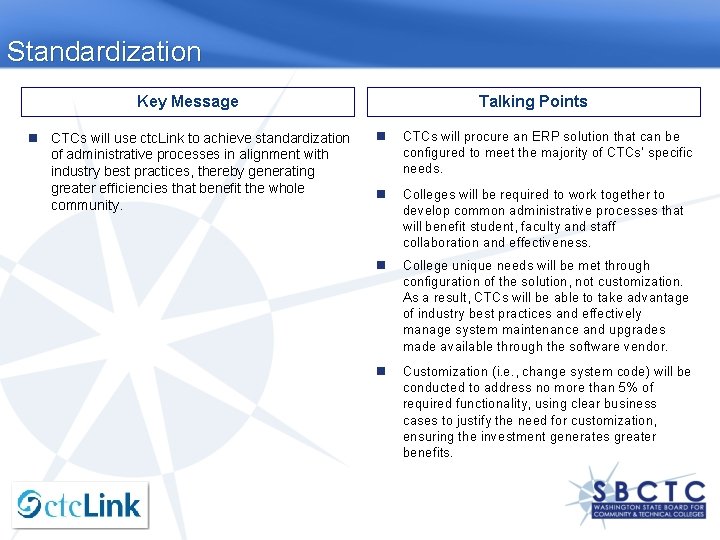 Standardization Key Message CTCs will use ctc. Link to achieve standardization of administrative processes