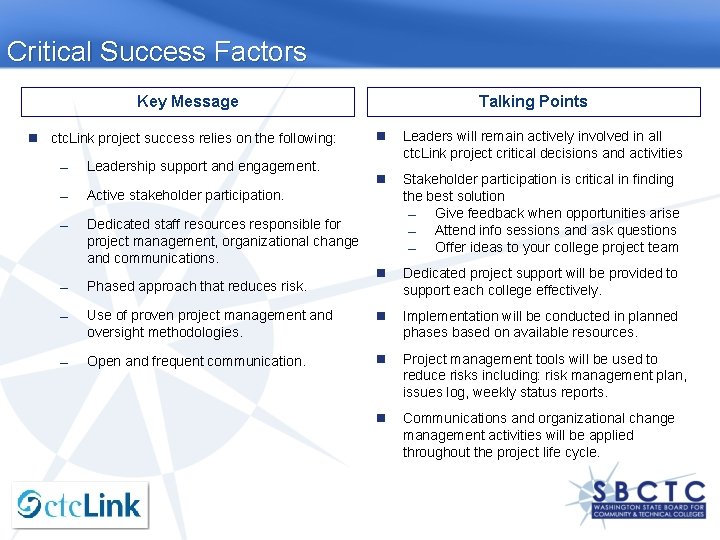 Critical Success Factors Key Message ctc. Link project success relies on the following: Talking