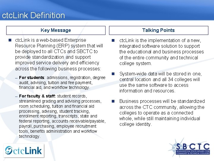 ctc. Link Definition Key Message ctc. Link is a web-based Enterprise Talking Points ctc.